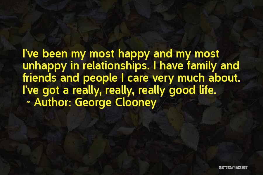 Unhappy Friends Quotes By George Clooney