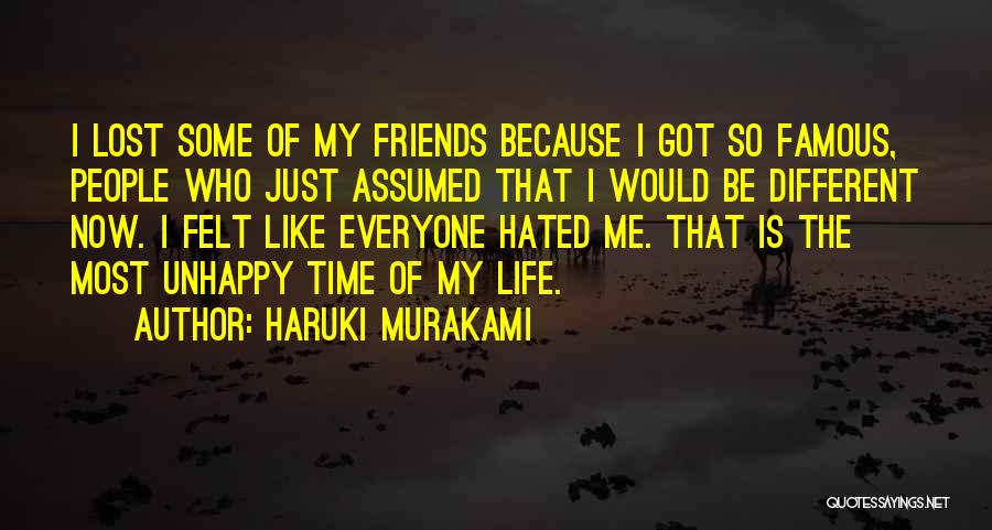 Unhappy Friends Quotes By Haruki Murakami