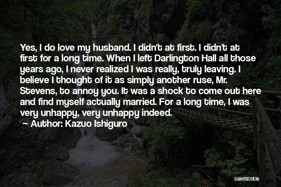 Unhappy Husband Quotes By Kazuo Ishiguro