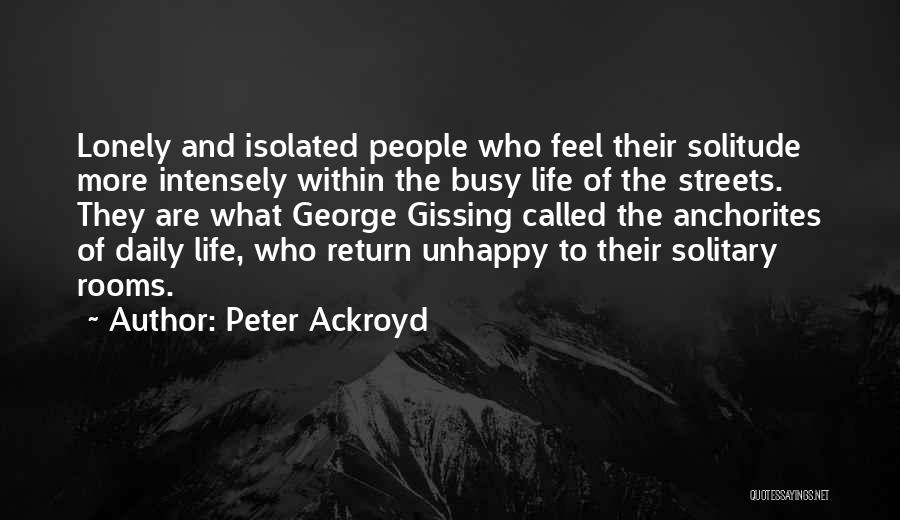 Unhappy Life Quotes By Peter Ackroyd