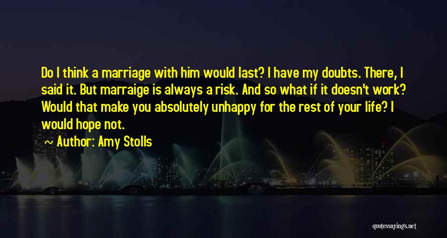 Unhappy Marriage Quotes By Amy Stolls