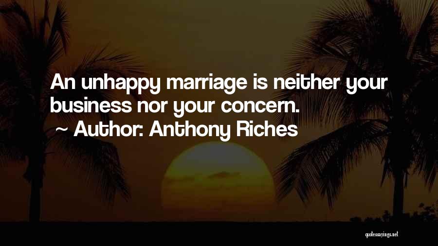 Unhappy Marriage Quotes By Anthony Riches