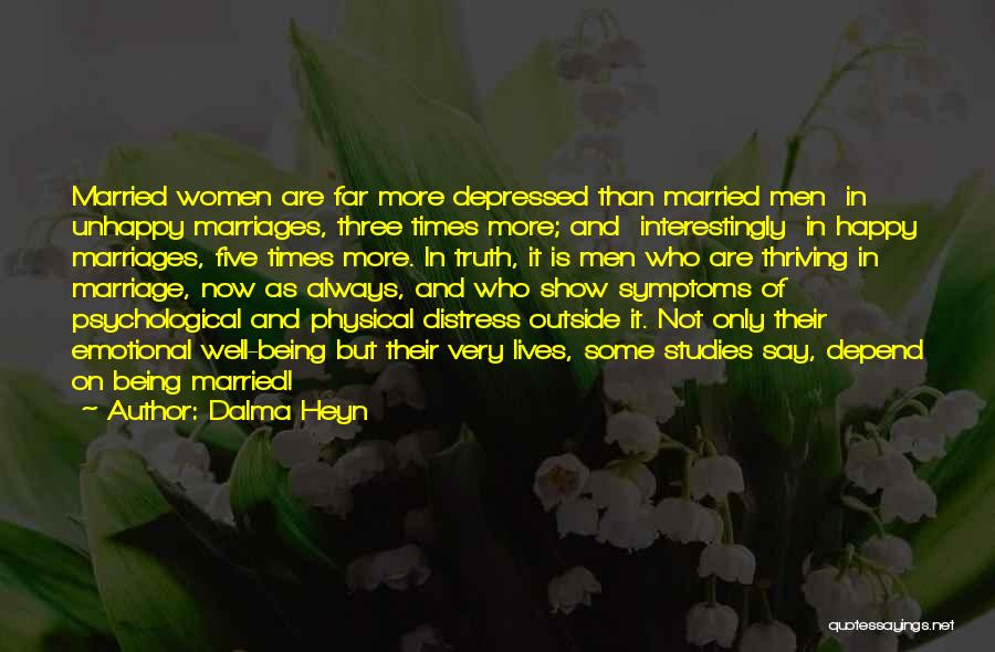 Unhappy Marriage Quotes By Dalma Heyn