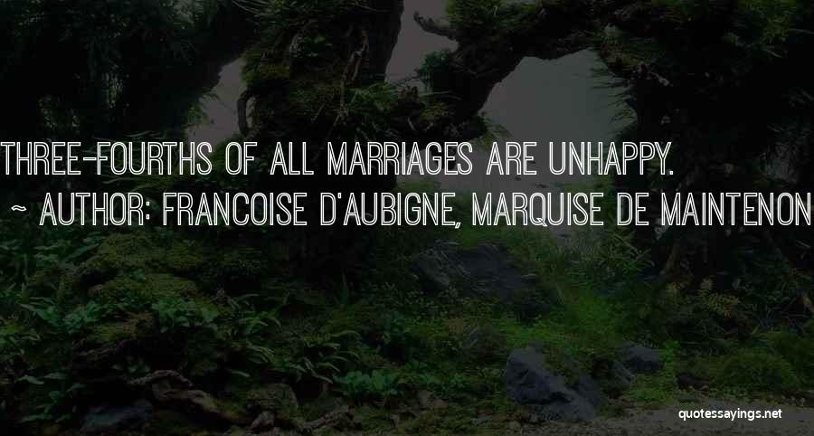 Unhappy Marriage Quotes By Francoise D'Aubigne, Marquise De Maintenon