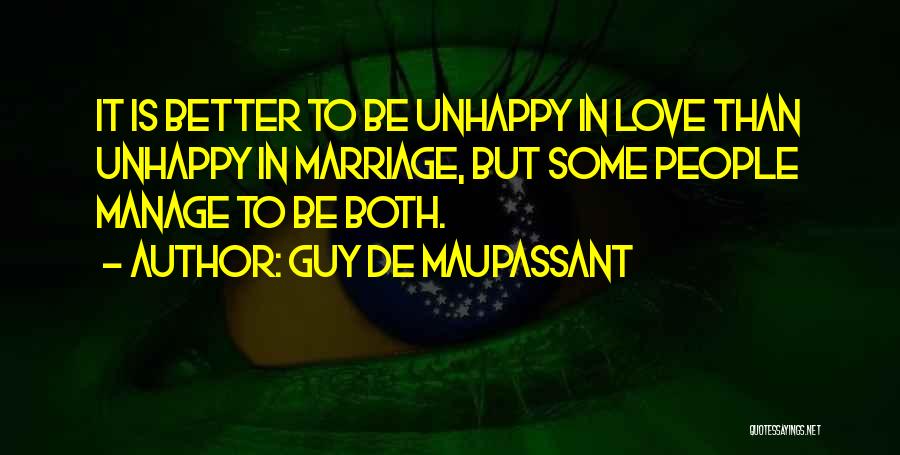 Unhappy Marriage Quotes By Guy De Maupassant