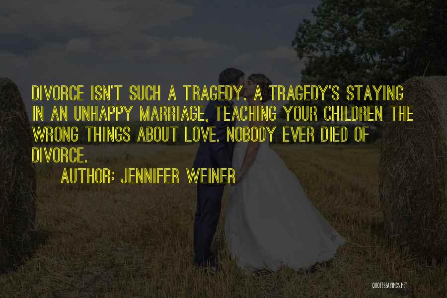 Unhappy Marriage Quotes By Jennifer Weiner