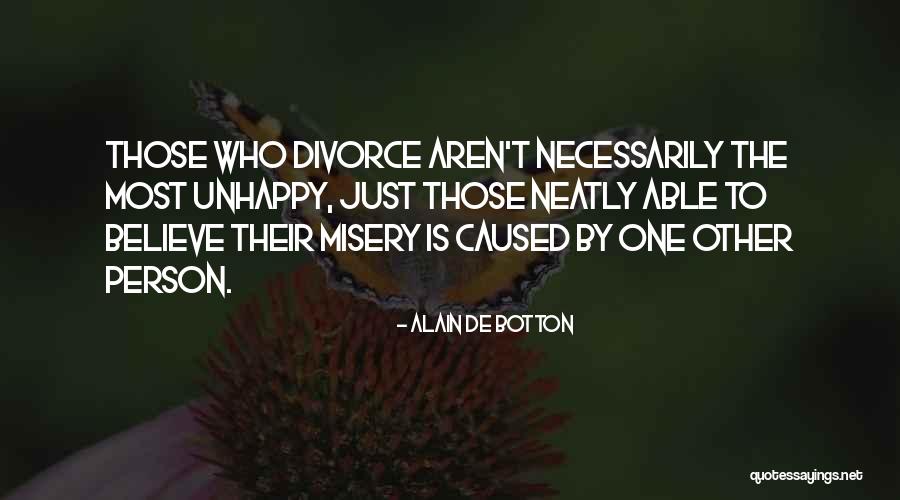 Unhappy Person Quotes By Alain De Botton Unhappy Person Quotes By Alain De Botton