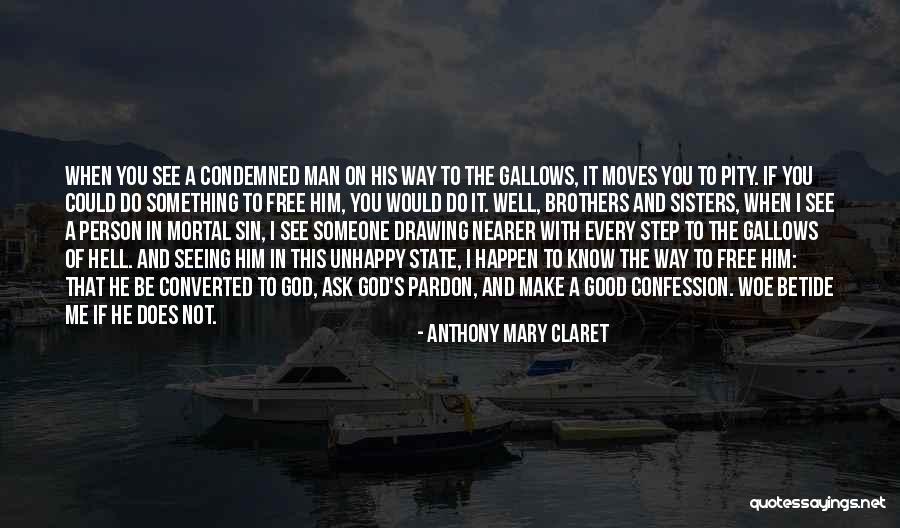 Unhappy Person Quotes By Anthony Mary Claret