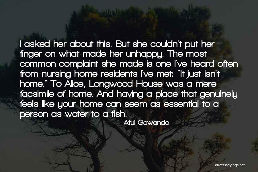 Unhappy Person Quotes By Atul Gawande Unhappy Person Quotes By Atul Gawande