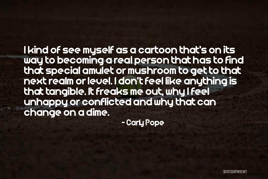 Unhappy Person Quotes By Carly Pope Unhappy Person Quotes By Carly Pope