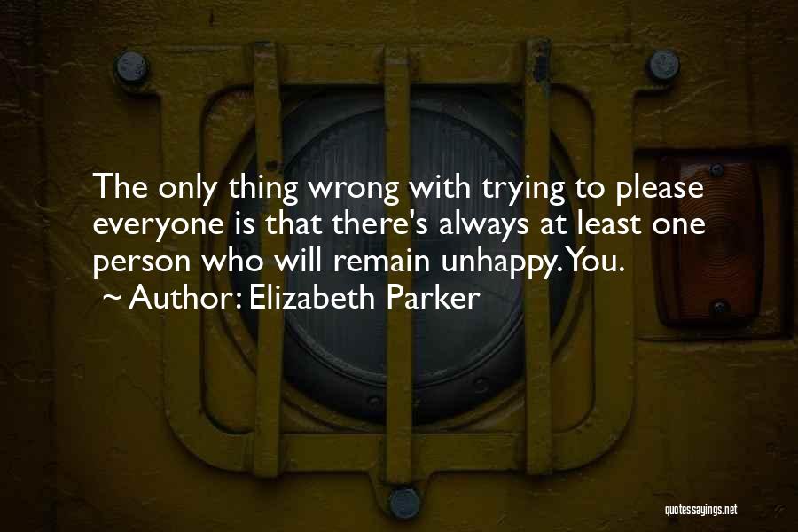 Unhappy Person Quotes By Elizabeth Parker
