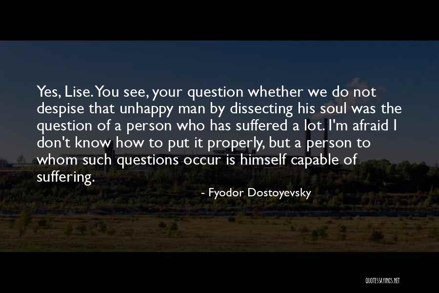 Unhappy Person Quotes By Fyodor Dostoyevsky Unhappy Person Quotes By Fyodor Dostoyevsky