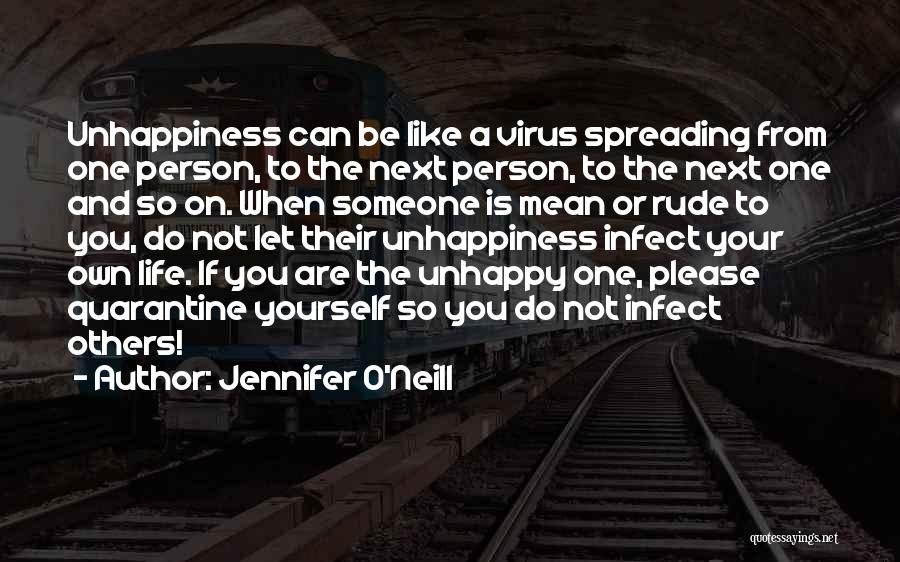 Unhappy Person Quotes By Jennifer O'Neill
