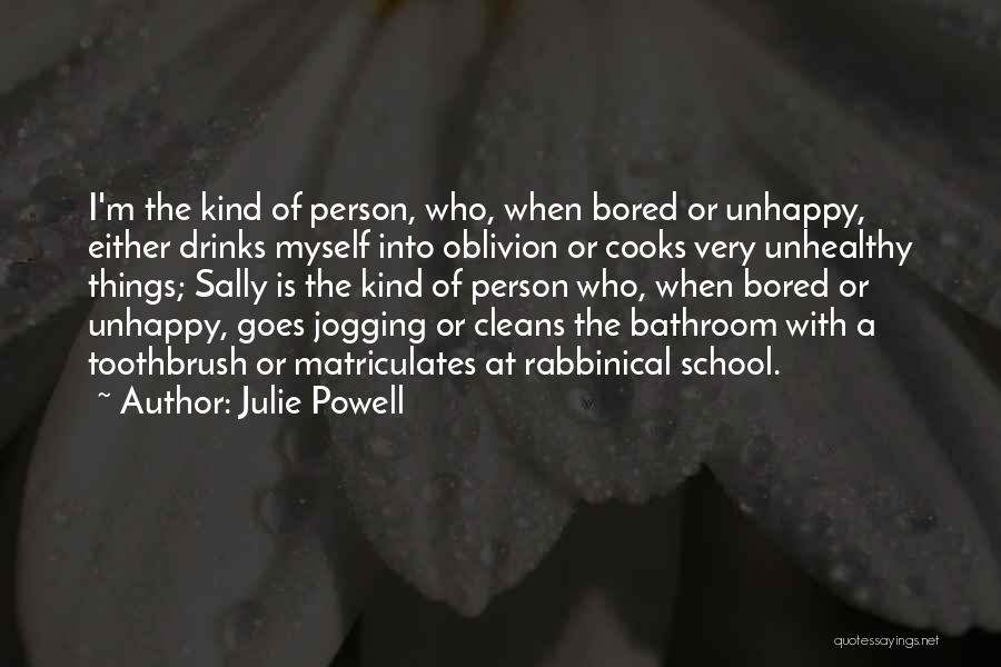 Unhappy Person Quotes By Julie Powell