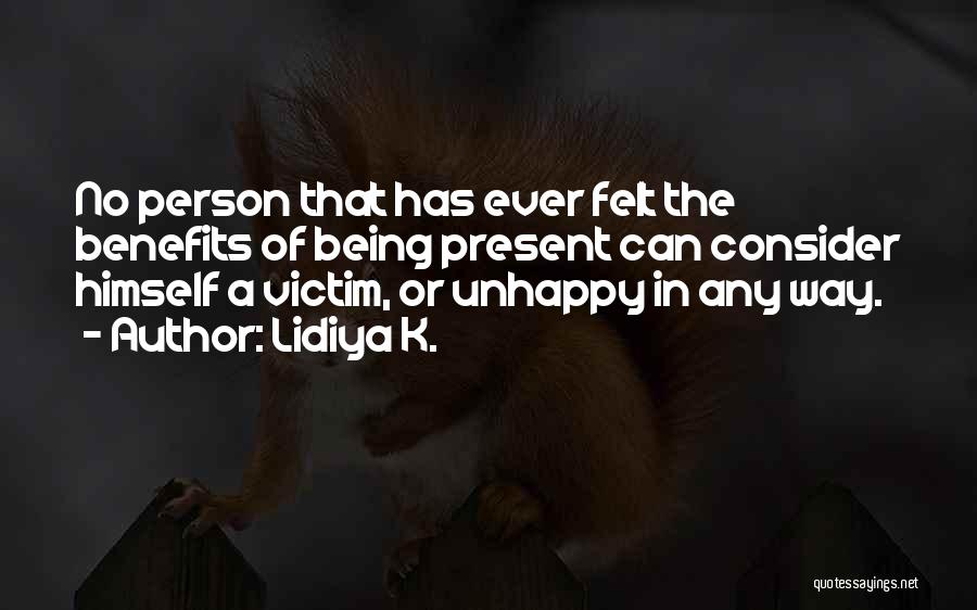 Unhappy Person Quotes By Lidiya K.