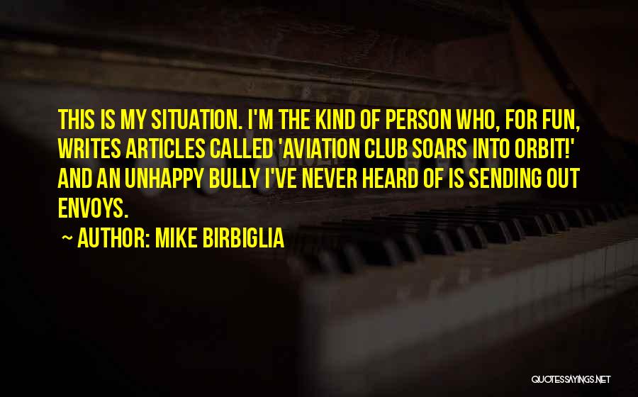 Unhappy Person Quotes By Mike Birbiglia