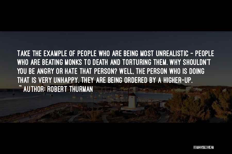 Unhappy Person Quotes By Robert Thurman