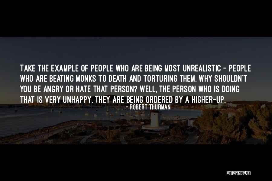 Unhappy Person Quotes By Robert Thurman