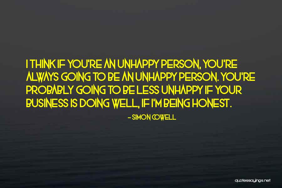 Unhappy Person Quotes By Simon Cowell Unhappy Person Quotes By Simon Cowell