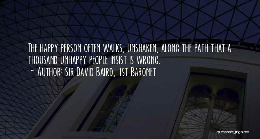 Unhappy Person Quotes By Sir David Baird, 1st Baronet