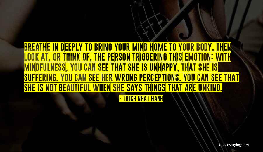 Unhappy Person Quotes By Thich Nhat Hanh Unhappy Person Quotes By Thich Nhat Hanh