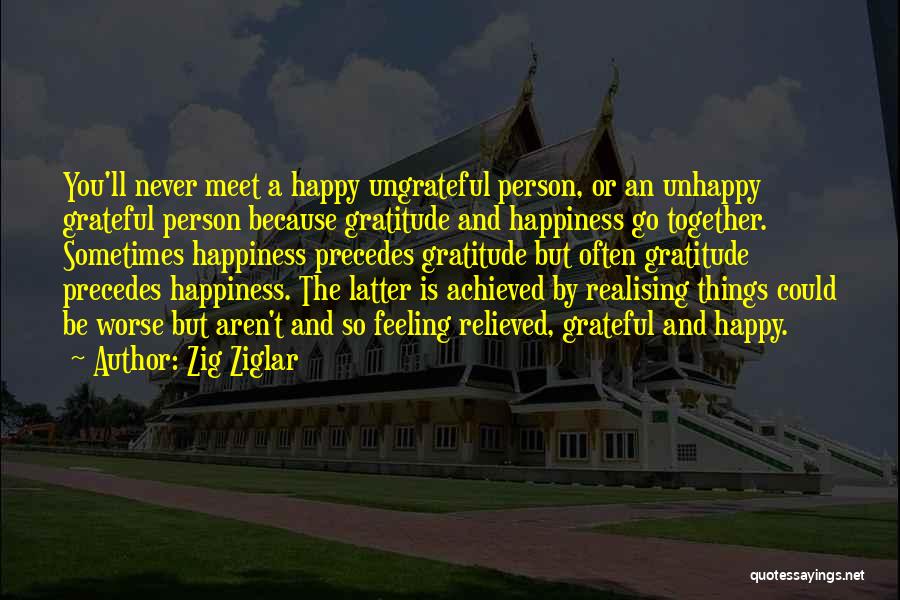 Unhappy Person Quotes By Zig Ziglar