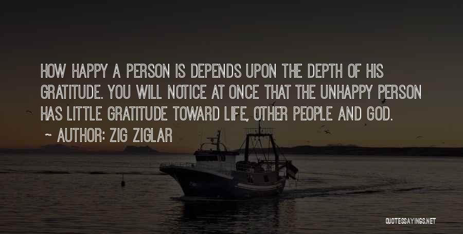 Unhappy Person Quotes By Zig Ziglar