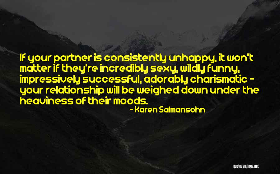 Unhappy Relationship Quotes By Karen Salmansohn Unhappy Relationship Quotes By Karen Salmansohn