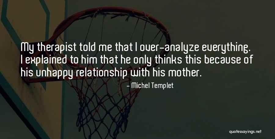 Unhappy Relationship Quotes By Michel Templet Unhappy Relationship Quotes By Michel Templet