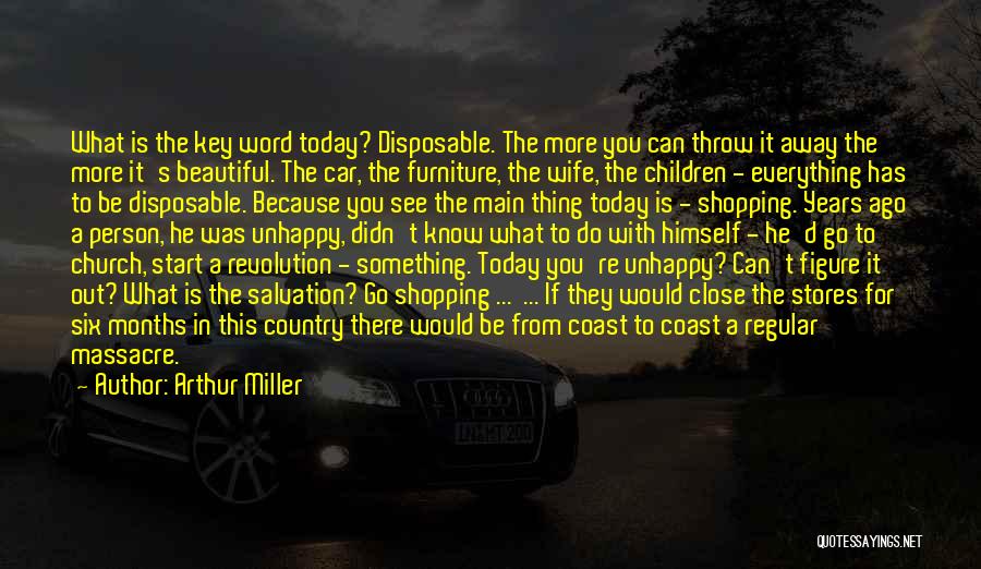 Unhappy Wife Quotes By Arthur Miller