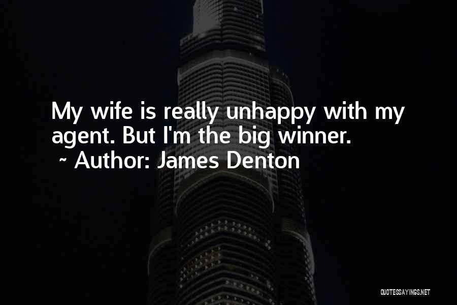 Unhappy Wife Quotes By James Denton