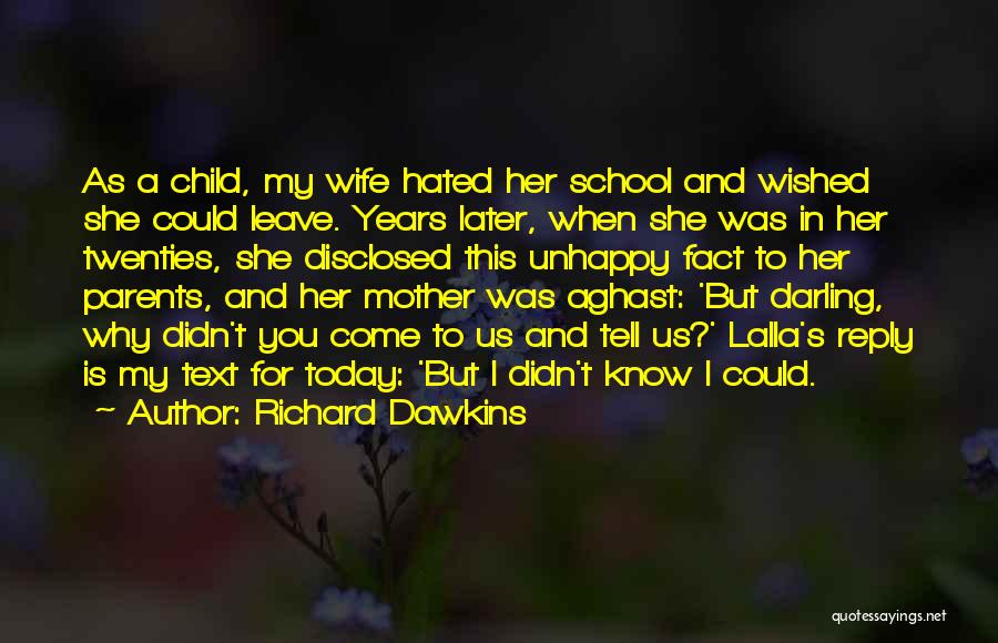 Unhappy Wife Quotes By Richard Dawkins