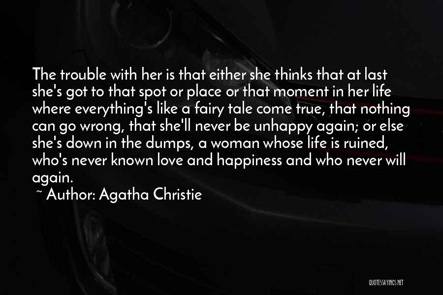 Unhappy Woman Quotes By Agatha Christie