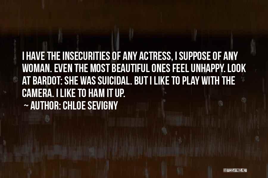 Unhappy Woman Quotes By Chloe Sevigny