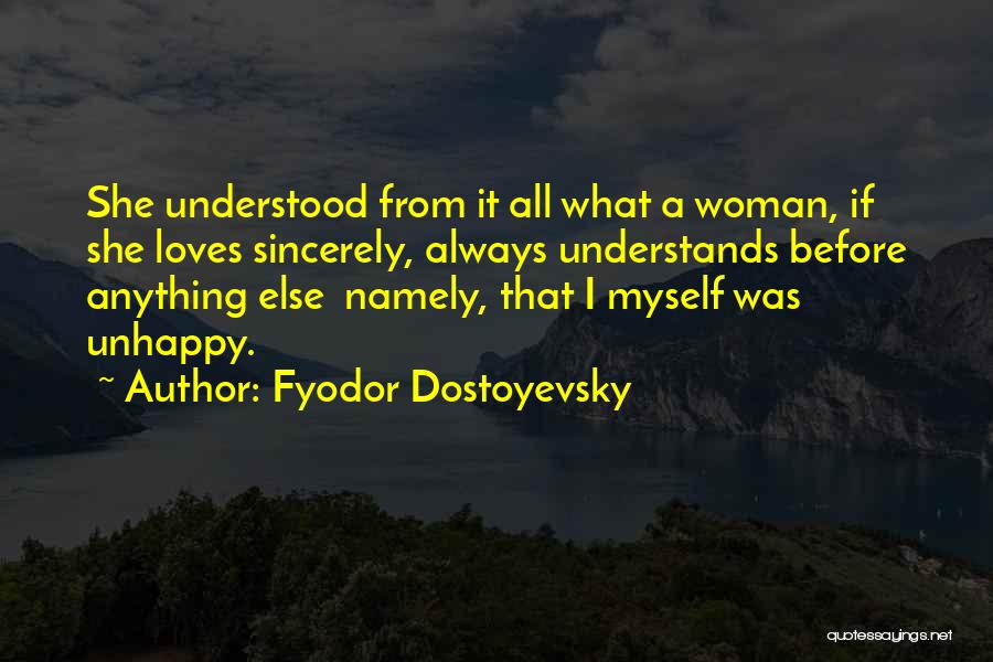 Unhappy Woman Quotes By Fyodor Dostoyevsky