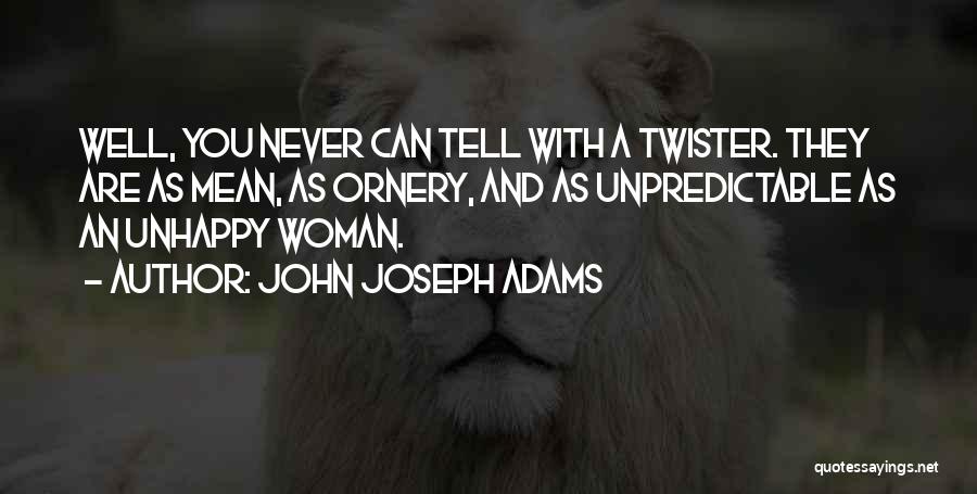 Unhappy Woman Quotes By John Joseph Adams