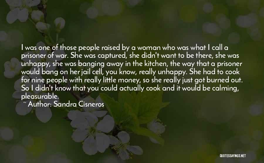 Unhappy Woman Quotes By Sandra Cisneros