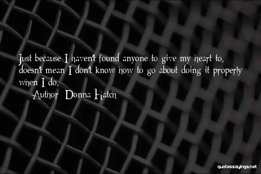 Unharness The Horses Quotes By Donna Hatch