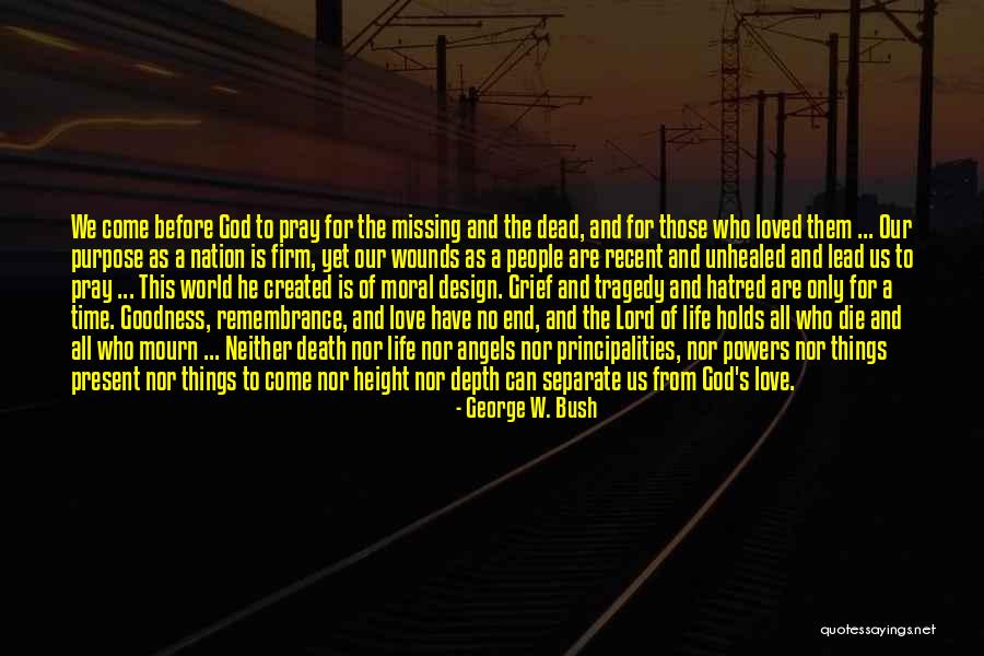 Unhealed People Quotes By George W. Bush Unhealed People Quotes By George W. Bush
