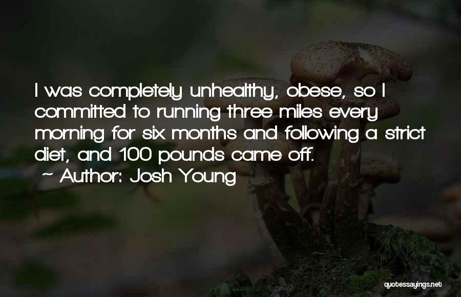 Unhealthy Diet Quotes By Josh Young