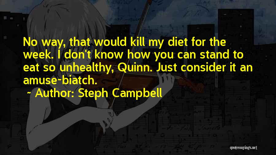 Unhealthy Diet Quotes By Steph Campbell