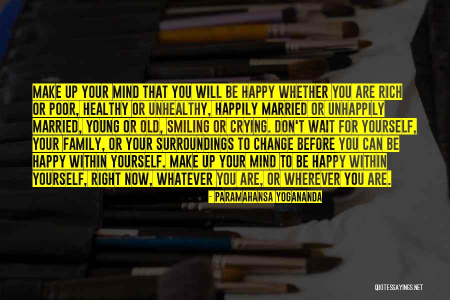 Unhealthy Family Quotes By Paramahansa Yogananda Unhealthy Family Quotes By Paramahansa Yogananda