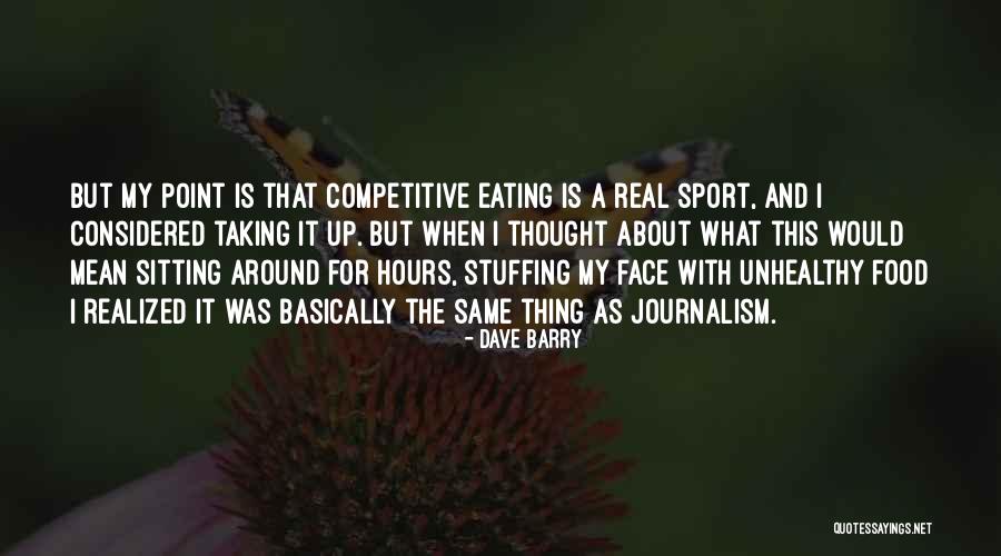 Unhealthy Food Quotes By Dave Barry