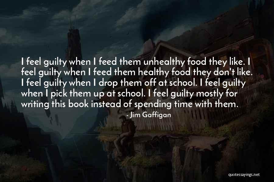 Unhealthy Food Quotes By Jim Gaffigan