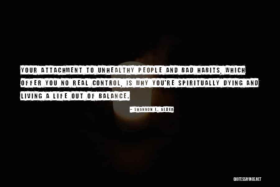 Unhealthy Habits Quotes By Shannon L. Alder Unhealthy Habits Quotes By Shannon L. Alder