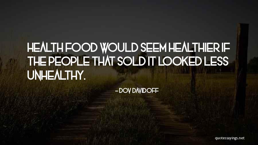 Unhealthy People Quotes By Dov Davidoff