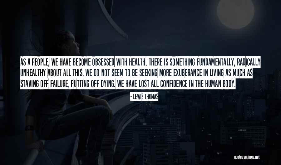 Unhealthy People Quotes By Lewis Thomas