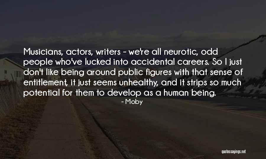 Unhealthy People Quotes By Moby