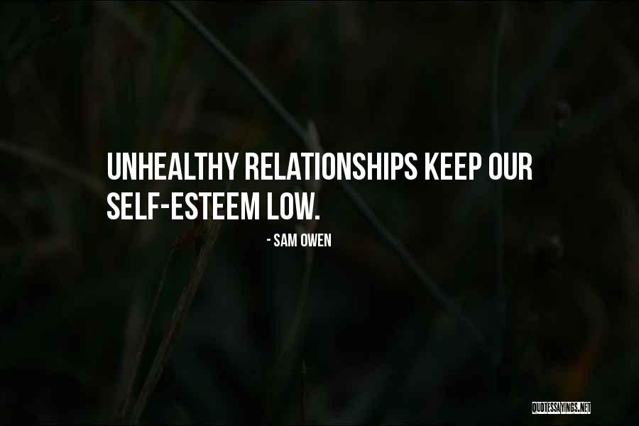 Unhealthy Relationships Quotes By Sam Owen Unhealthy Relationships Quotes By Sam Owen
