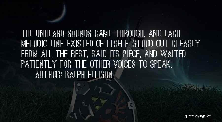 Unheard Voices Quotes By Ralph Ellison